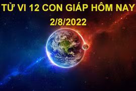 Tử vi hôm nay 2/8/2022, thứ 3 ngày 5/7 âm lịch của 12 con giáp