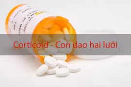 Thuốc Corticoid: Nếu dùng sớm bệnh COVID-19 dễ trầm trọng hơn