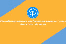 Hướng dẫn đăng ký tài khoản trên Cổng Dịch vụ công BHXH Việt Nam - Dành cho cá nhân