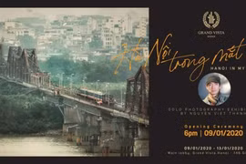 Triển lãm ảnh “Hà Nội trong mắt ai” tại Grand Vista Hanoi của nhiếp ảnh gia Nguyễn Việt Thanh