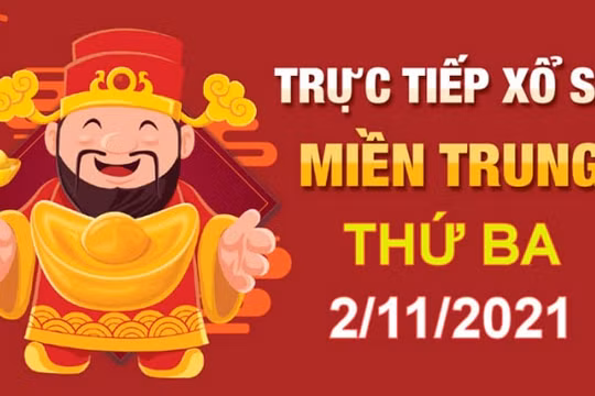 XSMT 2/11: Trực tiếp kết quả xổ số miền Trung thứ 3 hôm nay 2/11/2021