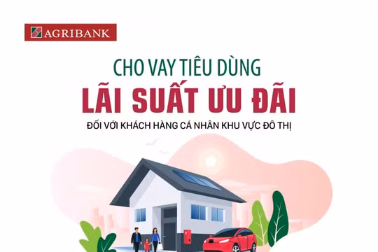 Agribank dành 20.000 tỷ đồng vốn cho vay tiêu dùng lãi suất ưu đãi đối với khách hàng cá nhân khu vực đô thị