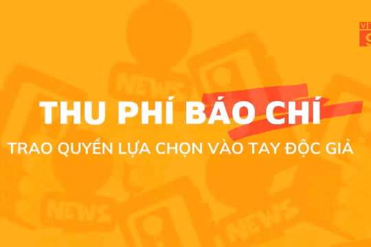 Thu phí báo chí: Trao quyền lựa chọn vào tay độc giả
