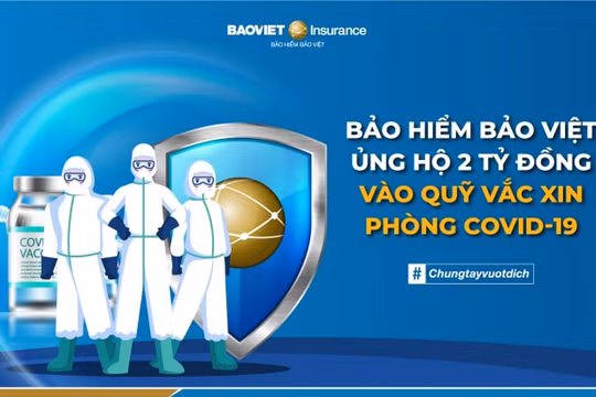Bảo hiểm Bảo Việt ủng hộ 2 tỷ đồng vào Quỹ Vaccine Covid-19