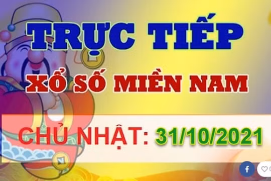 XSMN 31/10: Trực tiếp kết quả xổ số miền Nam hôm nay chủ nhật