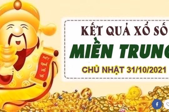 XSMT 31/10: Trực tiếp kết quả xổ số miền Trung hôm nay chủ nhật