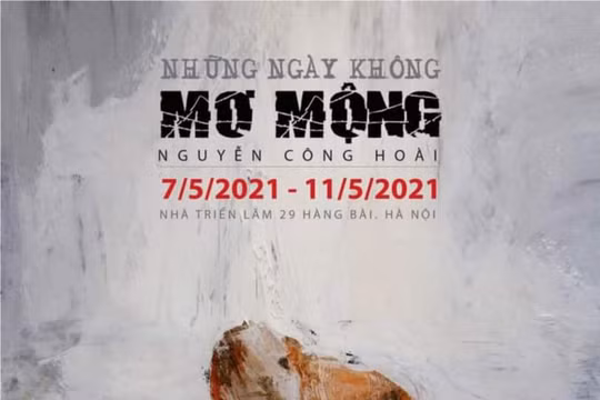 Triển lãm “Những ngày không mơ mộng” của Nguyễn Công Hoài: Trầm buồn & Thảng thốt
