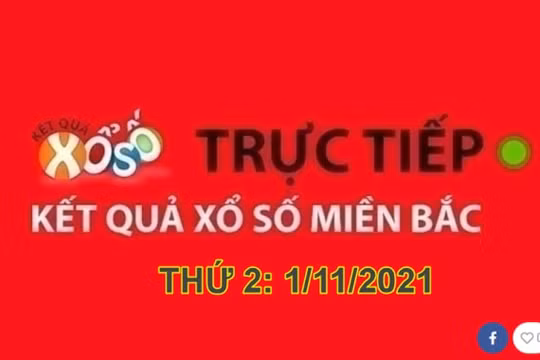 XSMB 1/11: Trực tiếp kết quả xổ số miền Bắc hôm nay thứ 2