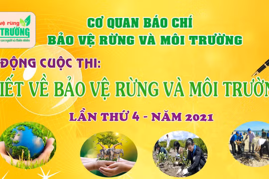 Phát động Thi viết “Bảo vệ Rừng và Môi trường” lần thứ 4 năm 2021