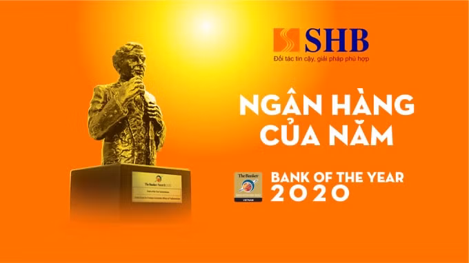 Đáp ứng các tiêu chí khắt khe của hội đồng bình chọn, SHB được The Banker vinh danh Ngân hàng của Năm – Bank of the Year 2020