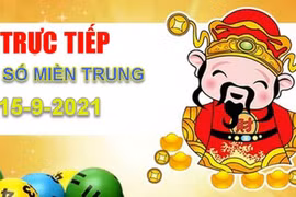 XSMT 15/9: Xem trực tiếp xổ số miền Trung hôm nay 15/9/2021