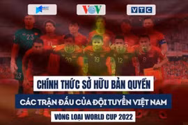 VOV sở hữu bản quyền các trận đấu có ĐTVN ở vòng loại World Cup 2022