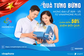 VinaPhone Plus ưu đãi đến 50% quà tặng và dịch vụ nhân dịp 30/4 - 1/5