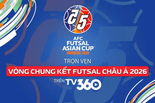 Trọn vẹn Vòng Chung kết Futsal Châu Á 2026 trên TV360