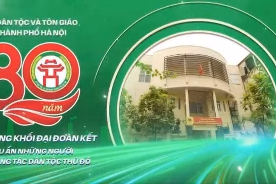 80 năm công tác dân tộc Thủ đô: Dấu ấn bền bỉ vun đắp khối đại đoàn kết