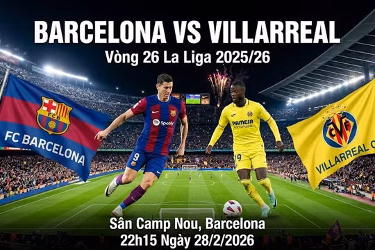 Barcelona vs Villarreal (22h15, 28/2): Link xem trực tiếp, nhận định dự đoán