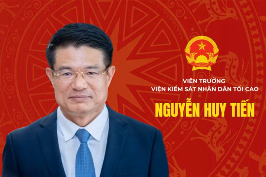 Tiểu sử Viện trưởng Viện Kiểm sát nhân dân tối cao Nguyễn Huy Tiến