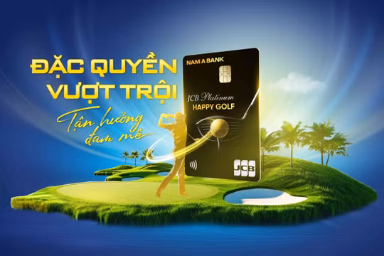 Thẻ Nam A Bank Happy Golf: Nâng tầm đam mê, trải nghiệm thượng lưu