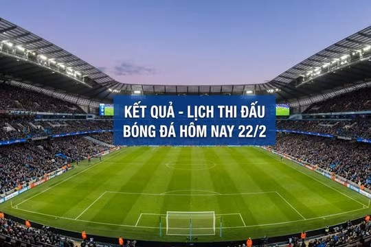 Kết quả, lịch thi đấu bóng đá hôm nay 22/2: Tottenham đại chiến Arsenal