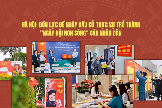 Hà Nội: Dồn lực để ngày bầu cử thực sự trở thành "Ngày hội non sông" của Nhân dân