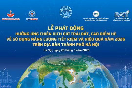 Hà Nội hưởng ứng Chiến dịch Giờ Trái đất và phát động cao điểm hè về sử dụng năng lượng tiết kiệm và hiệu quả năm 2026