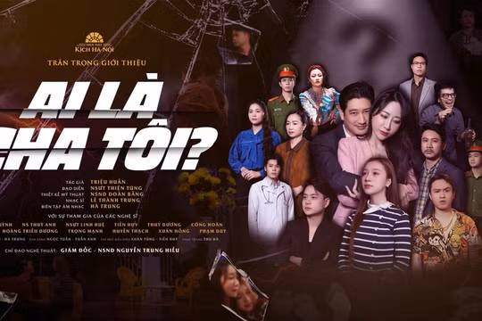 Nhà hát Kịch Hà Nội dựng vở mới 'Ai là cha tôi'