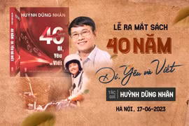 40 năm 'đi, yêu và viết' của nhà báo Huỳnh Dũng Nhân
