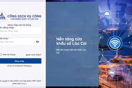 Lào Cai:Từ 21/8,thực hiện khai báo trên nền tảng Cửa khẩu số