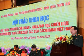 Đại tướng Nguyễn Chí Thanh - Nhà lãnh đạo chiến lược, người chỉ đạo thực tiễn xuất sắc của cách mạng Việt Nam
