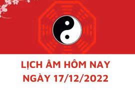 Lịch âm hôm nay: Xem tốt xấu 8/1/2023, tức 17/12 năm Nhâm Dần