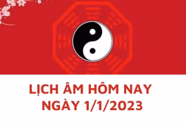 Lịch âm hôm nay: Xem tốt xấu 1/1/2023, tức 10/12/2022 âm lịch