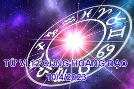 Tử vi hôm nay thứ 2 ngày 10/4/2023 của 12 cung hoàng đạo