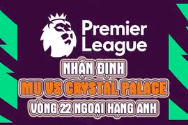 Nhận định MU vs Crystal Palace, 22h ngày 4/2, vòng 22 Ngoại hạng Anh