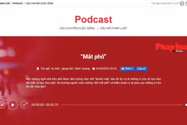 Chuyên trang Pháp luật & Xã hội ra mắt chuyên mục Podcast