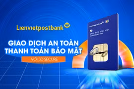 Lienvietpostbank tăng cường bảo mật giao dịch trực tuyến với 3D-Secure 2.0