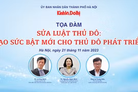 Tọa đàm “Sửa Luật Thủ đô: Tạo sức bật mới cho Thủ đô phát triển”