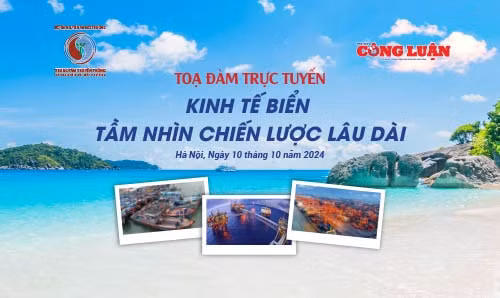 Tọa đàm trực tuyến: Kinh tế biển - Tầm nhìn chiến lược lâu dài