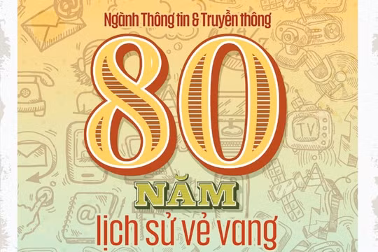 Báo VietNamNet ra mắt ấn phẩm đặc biệt về 80 năm vẻ vang của ngành Thông tin & Truyền thông