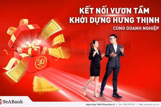 SeABank kết nối hưng thịnh, tri ân khách hàng doanh nghiệp nhân dịp 30 năm