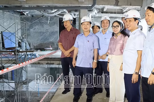 Phấn đấu hoàn thành dự án Bệnh viện Đa khoa tỉnh Nam Định trong tháng 4/2025
