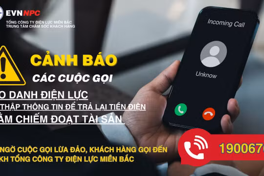 EVNNPC: Cảnh báo cuộc gọi mạo danh nhân viên điện lực hoàn tiền điện cho khách hàng