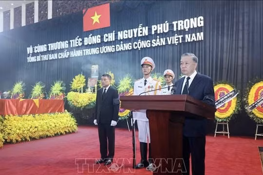 Toàn văn lời điếu tại Lễ truy điệu Tổng Bí thư Nguyễn Phú Trọng