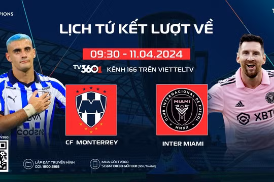 Xem Messi tái xuất, cứu Inter Miami ở tứ kết lượt về CONCACAF Champions Cup 2024, trực tiếp trên TV360