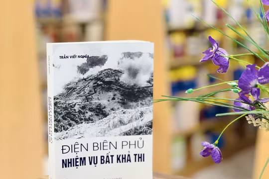 Xuất bản cuốn sách "Điện Biên Phủ: Nhiệm vụ bất khả thi"