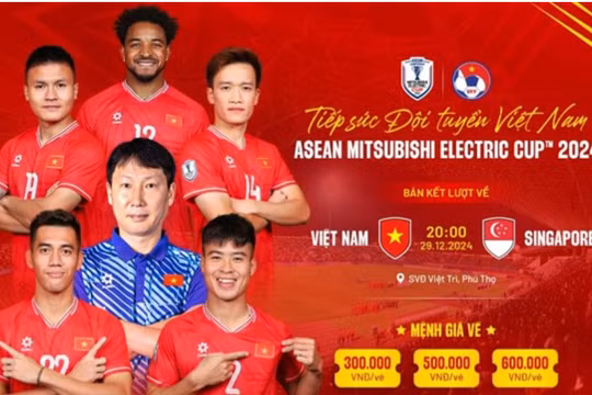 Bán trực tiếp vé trận bán kết giữa Việt Nam – Singapore tại AFF Cup 2024
