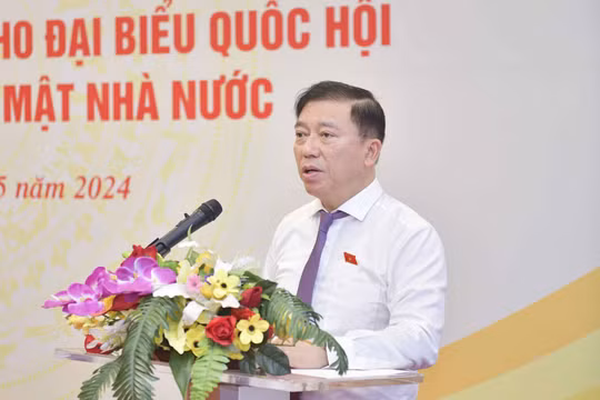 Cập nhật kiến thức dành cho đại biểu Quốc hội về Công tác bảo vệ bí mật nhà nước