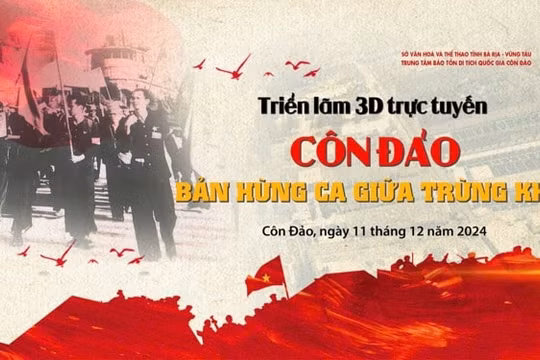 Triển lãm 3D trực tuyến 'Côn Đảo - Bản hùng ca giữa trùng khơi'