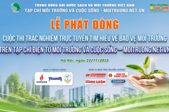 Thi trắc nghiệm Tìm hiểu về Bảo vệ môi trường "rinh" thưởng hơn 100.000.000 đồng