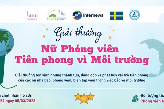 Giải thưởng “Nữ phóng viên tiên phong vì môi trường” nhận tác phẩm đến 5/3/2023