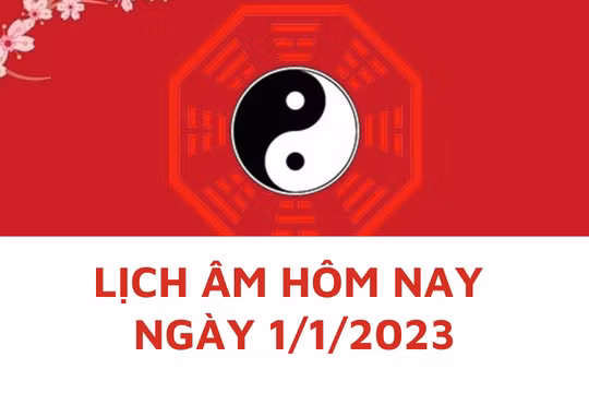 Lịch âm hôm nay: Xem tốt xấu 1/1/2023, tức 10/12/2022 âm lịch